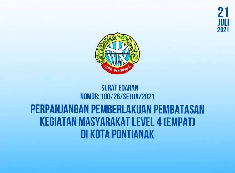 Perpanjangan Pemberlakuan Pembatasan Kegiatan Masyarakat Level 4 (Empat) Di Kota Pontianak